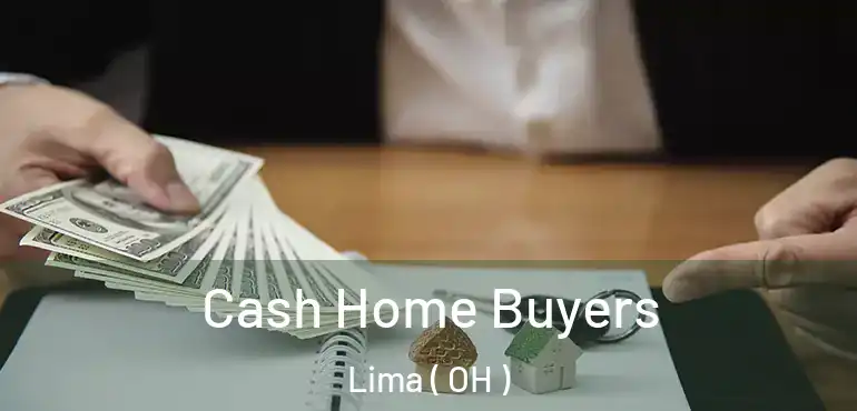  Cash Home Buyers Lima ( OH )