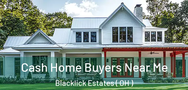  Cash Home Buyers Near Me Blacklick Estates ( OH )