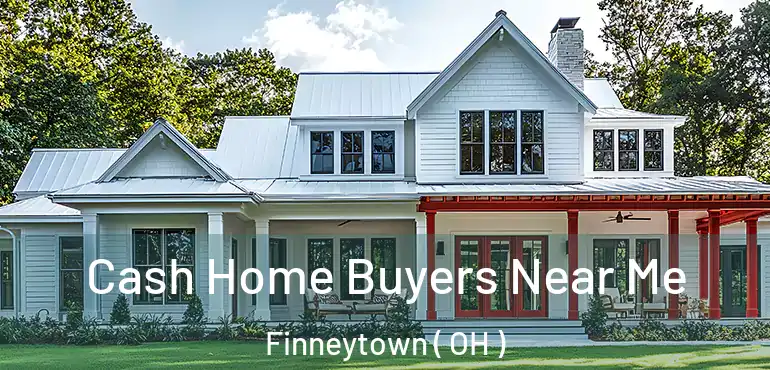  Cash Home Buyers Near Me Finneytown ( OH )