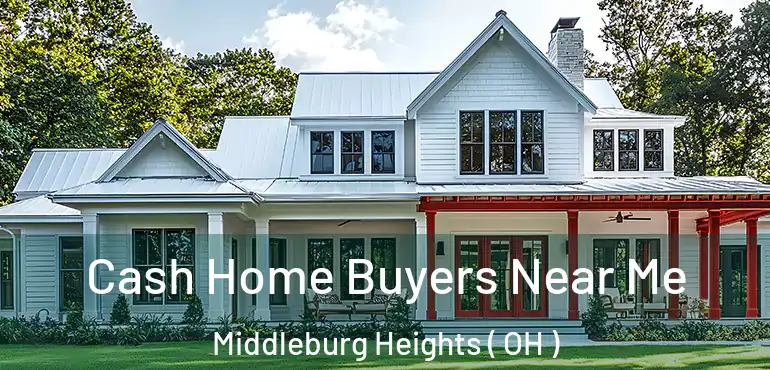  Cash Home Buyers Near Me Middleburg Heights ( OH )