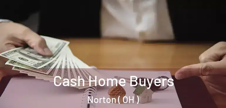  Cash Home Buyers Norton ( OH )