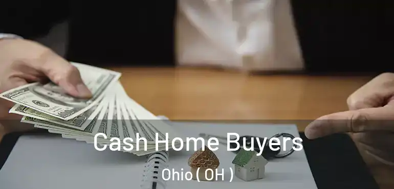  Cash Home Buyers Ohio ( OH )