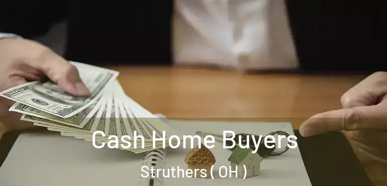  Cash Home Buyers Struthers ( OH )