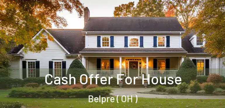  Cash Offer For House Belpre ( OH )