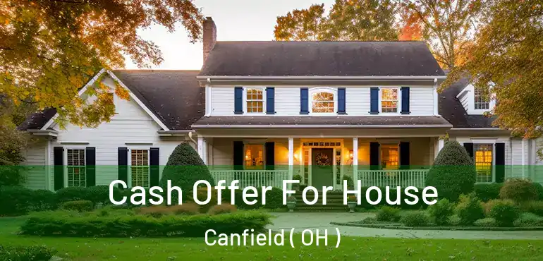  Cash Offer For House Canfield ( OH )