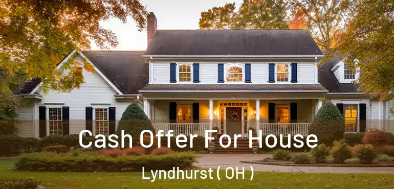  Cash Offer For House Lyndhurst ( OH )