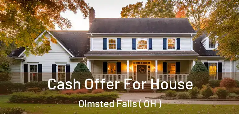  Cash Offer For House Olmsted Falls ( OH )