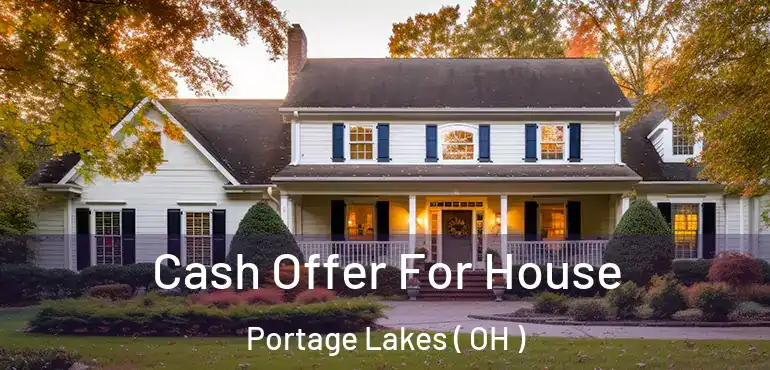  Cash Offer For House Portage Lakes ( OH )