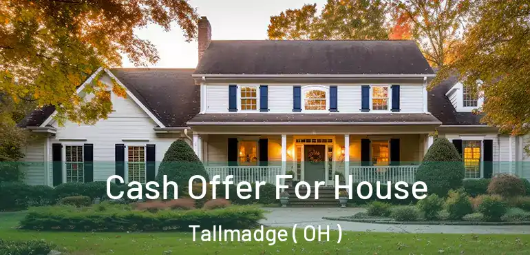  Cash Offer For House Tallmadge ( OH )