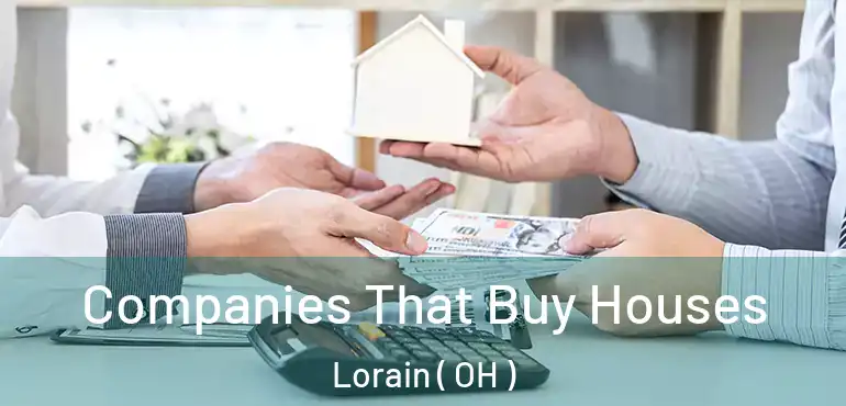  Companies That Buy Houses Lorain ( OH )