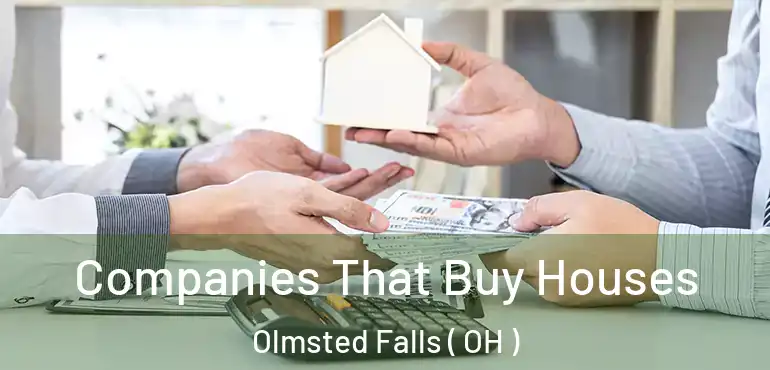  Companies That Buy Houses Olmsted Falls ( OH )