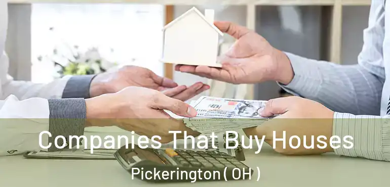  Companies That Buy Houses Pickerington ( OH )