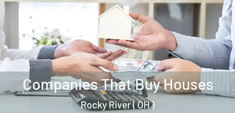  Companies That Buy Houses Rocky River ( OH )