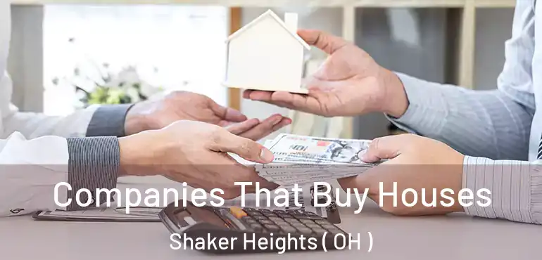  Companies That Buy Houses Shaker Heights ( OH )