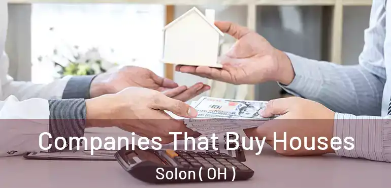  Companies That Buy Houses Solon ( OH )