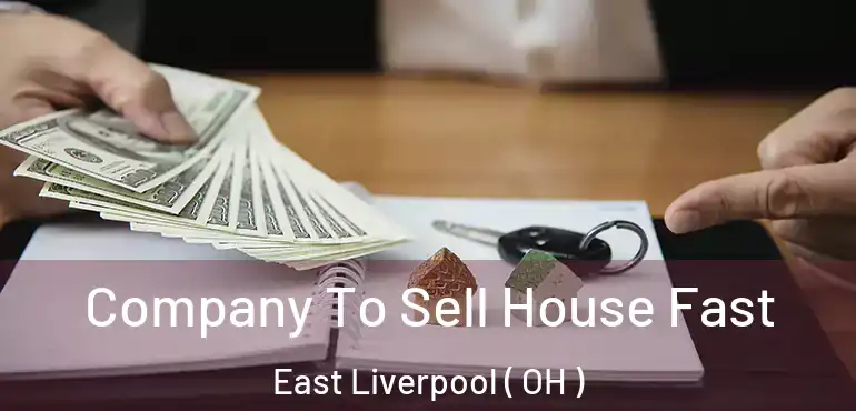  Company To Sell House Fast East Liverpool ( OH )