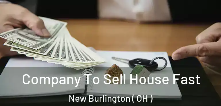  Company To Sell House Fast New Burlington ( OH )
