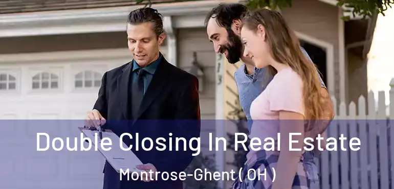  Double Closing In Real Estate Montrose-Ghent ( OH )