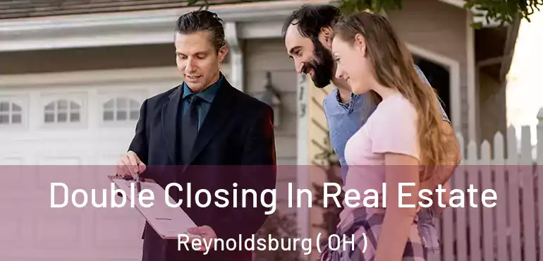  Double Closing In Real Estate Reynoldsburg ( OH )
