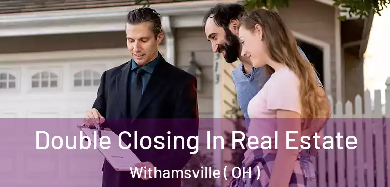  Double Closing In Real Estate Withamsville ( OH )