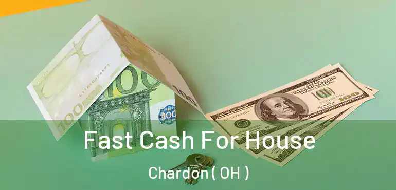  Fast Cash For House Chardon ( OH )