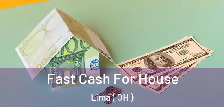  Fast Cash For House Lima ( OH )