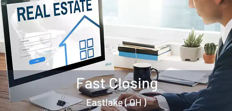  Fast Closing Eastlake ( OH )
