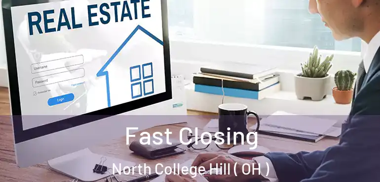  Fast Closing North College Hill ( OH )