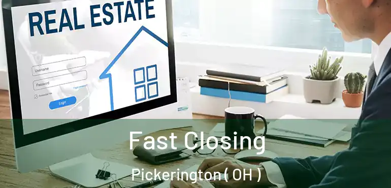  Fast Closing Pickerington ( OH )