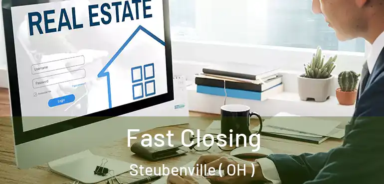  Fast Closing Steubenville ( OH )