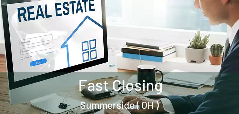  Fast Closing Summerside ( OH )