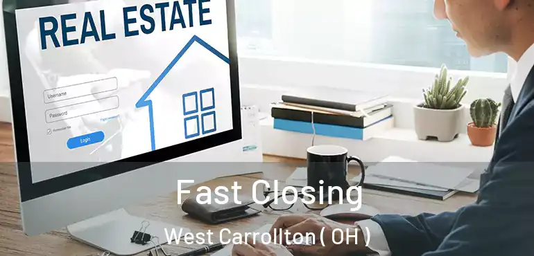  Fast Closing West Carrollton ( OH )