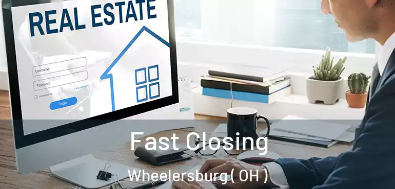  Fast Closing Wheelersburg ( OH )