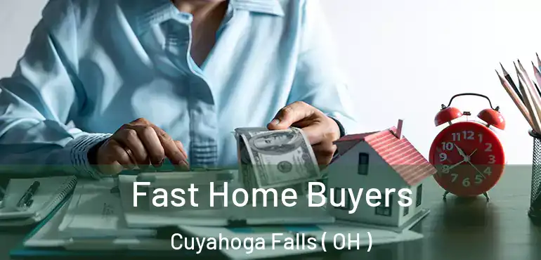  Fast Home Buyers Cuyahoga Falls ( OH )