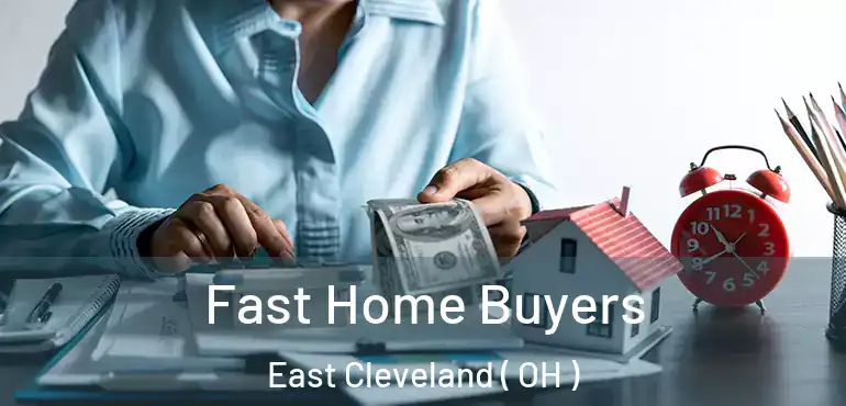  Fast Home Buyers East Cleveland ( OH )