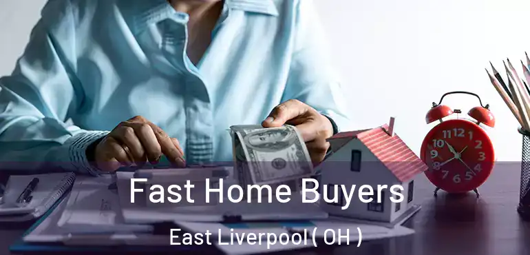  Fast Home Buyers East Liverpool ( OH )