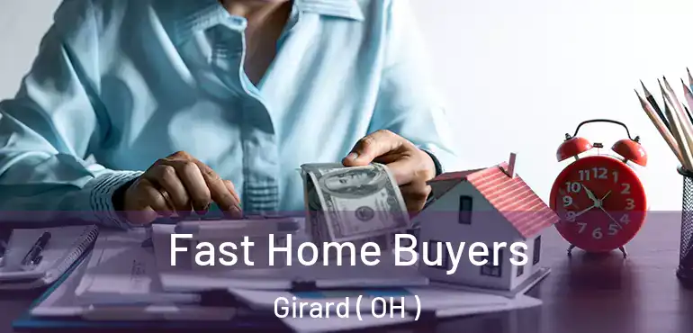  Fast Home Buyers Girard ( OH )