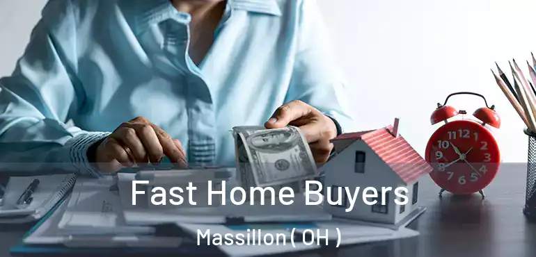  Fast Home Buyers Massillon ( OH )