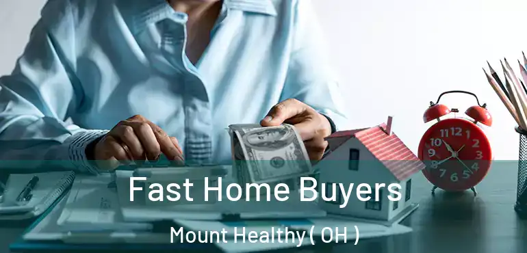  Fast Home Buyers Mount Healthy ( OH )