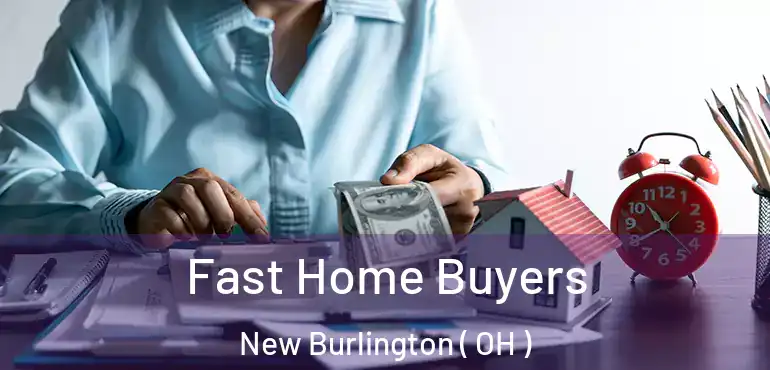  Fast Home Buyers New Burlington ( OH )