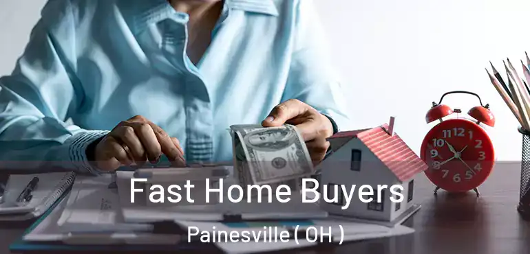  Fast Home Buyers Painesville ( OH )