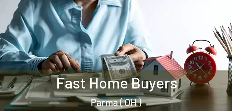 Fast Home Buyers Parma ( OH )