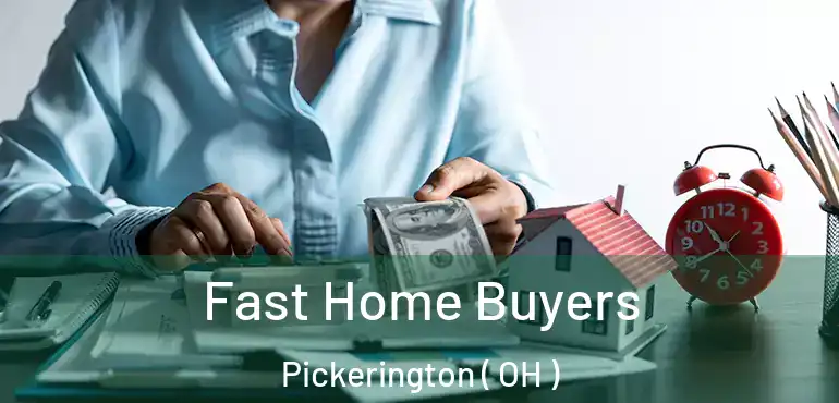  Fast Home Buyers Pickerington ( OH )