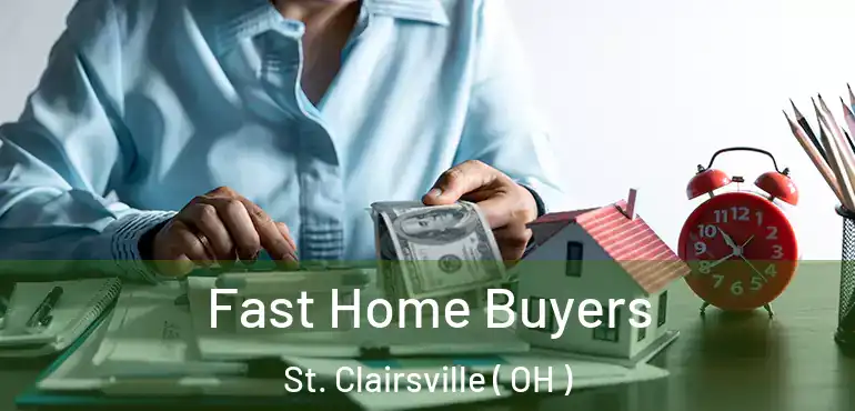 Fast Home Buyers St. Clairsville ( OH )
