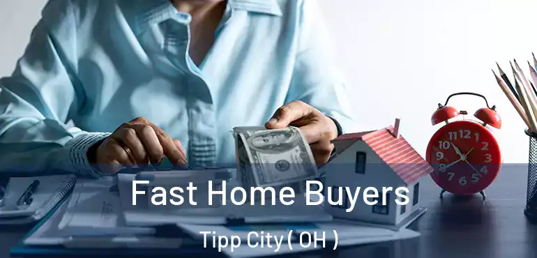  Fast Home Buyers Tipp City ( OH )
