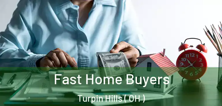  Fast Home Buyers Turpin Hills ( OH )