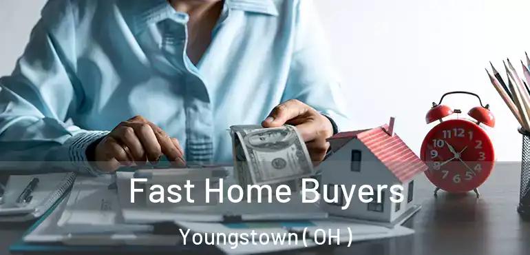 Fast Home Buyers Youngstown ( OH )