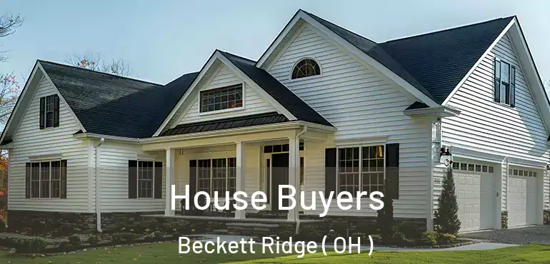  House Buyers Beckett Ridge ( OH )