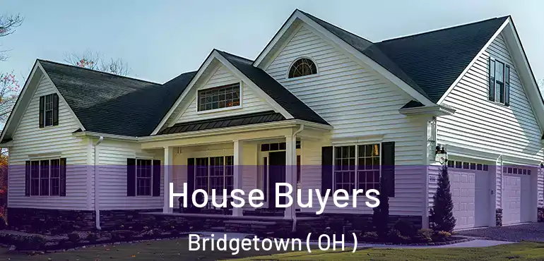  House Buyers Bridgetown ( OH )