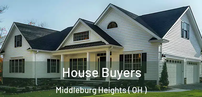  House Buyers Middleburg Heights ( OH )